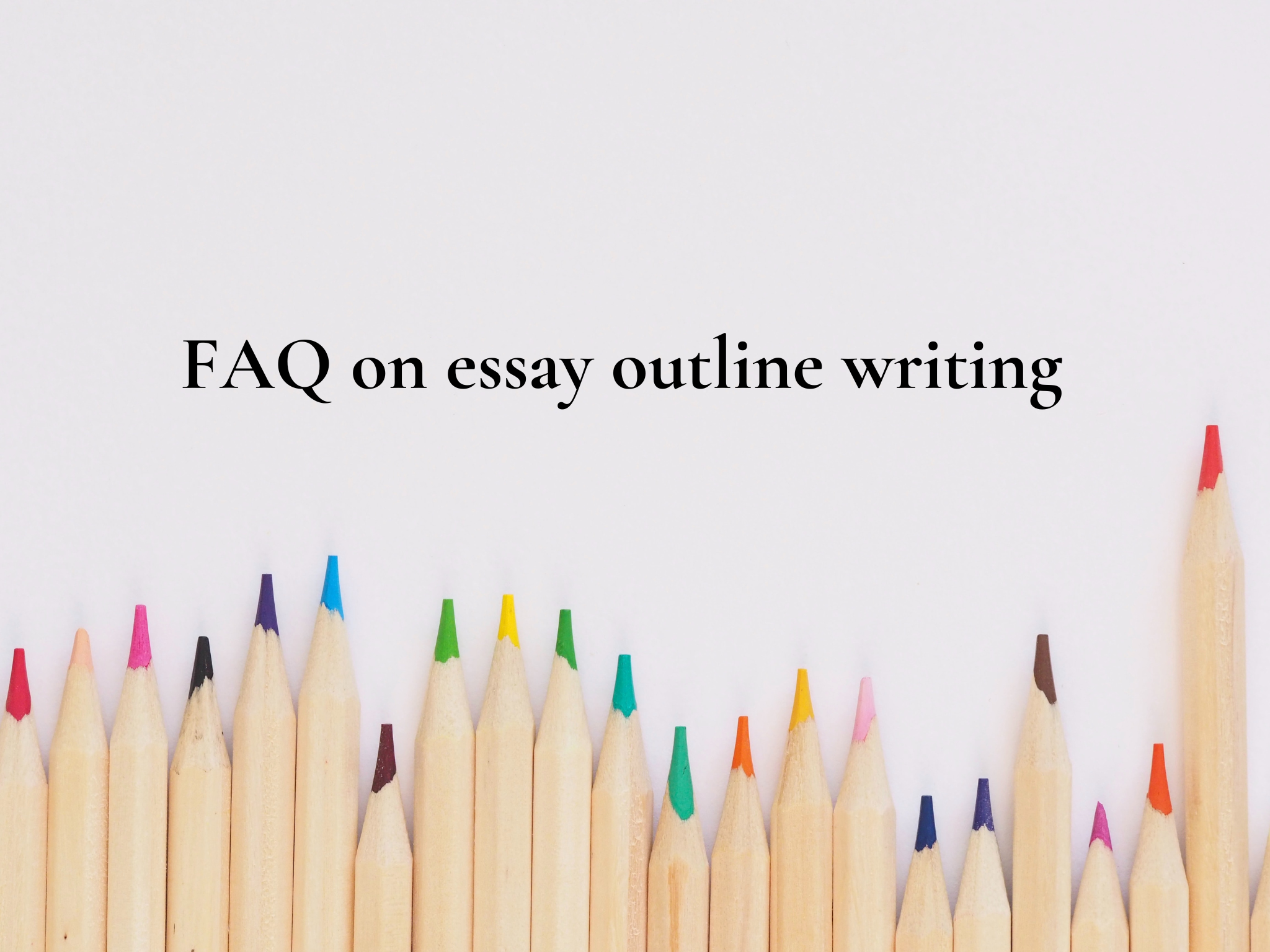 Essay Outline Writing FAQ